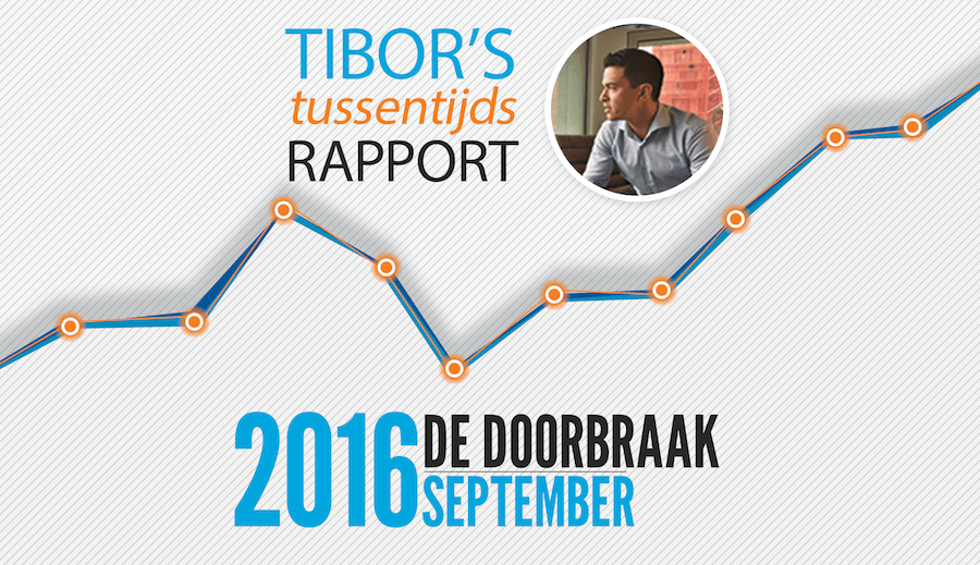 Tibor's Tussentijds Rapport – September 2016: De Doorbraak